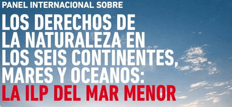 PANEL-INTERNACIONAL-SOBRE-LOS-DERECHOS-DE-LA-NATURALEZA-EN-LOS-SEIS-CONTINENTES-MARES-Y-OCEANOS-www.sosmarmenor.org_